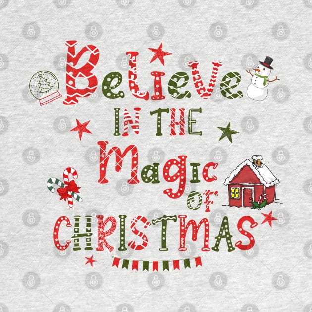 Believe in the magic Christmas by O2Graphic